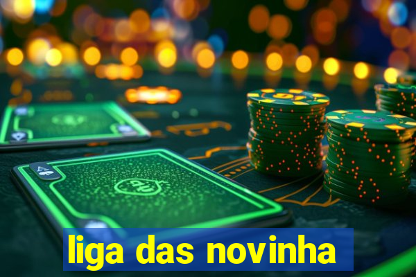 liga das novinha